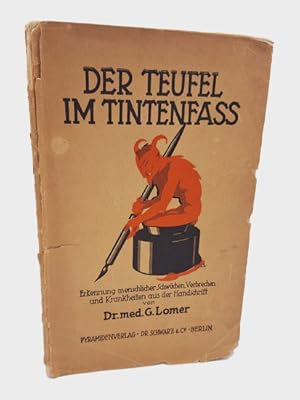 Der Teufel im Tintenfaß. Erkennung menschlicher Schwächen, Verbrechen und Krankheiten aus der Han...