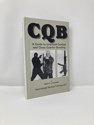 Seller image for CQB: A Guide to Unarmed Combat and Close Quarter Shooting for sale by Southampton Books