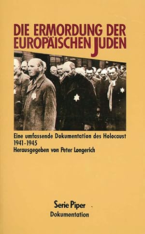 Bild des Verkufers fr (Hg.), Die Ermordung der europischen Juden. Eine umfassende Dokumentation des Holocaust 1941 - 1945. (= Serie Piper 1060). zum Verkauf von ANTIQUARIAT MATTHIAS LOIDL