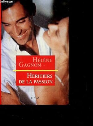 Image du vendeur pour Heritiers de la passion - roman mis en vente par Le-Livre