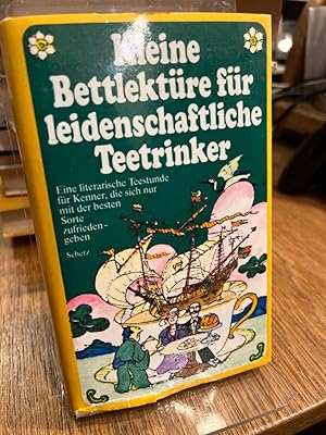 Bild des Verkufers fr Kleine Bettlektre fr leidenschaftliche Teetrinker. Ausgewhlt von Helene Daphinoff. zum Verkauf von Altstadt-Antiquariat Nowicki-Hecht UG