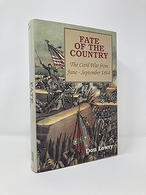 Immagine del venditore per Fate of the Country: The Civil War from June to September 1864 venduto da Southampton Books