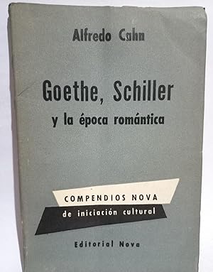 Imagen del vendedor de Goethe, Schiller y la poca Romntica - Dedicado Primera edicin a la venta por Libros de Ultramar Alicante