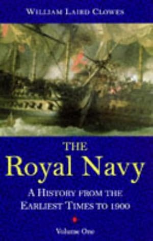 Seller image for Royal Navy, Vol 1: A History From the Earliest Times to 1900 (Volume 1) for sale by Reliant Bookstore