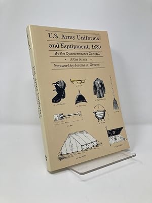 Seller image for U.S. Army Uniforms and Equipment, 1889: Specifications for Clothing, Camp and Garrison Equipage, and Clothing and Equipage Materials for sale by Southampton Books