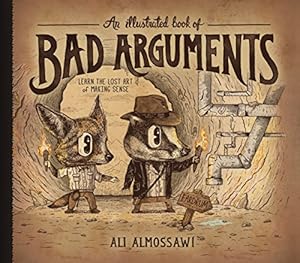 Seller image for An Illustrated Book of Bad Arguments: Learn the Lost Art of Making Sense for sale by -OnTimeBooks-