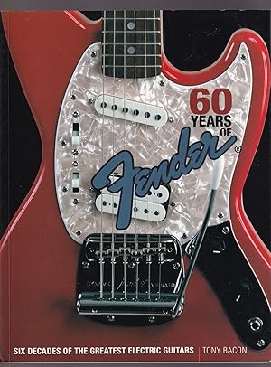 Seller image for 60 Years of Fender Six Decades of the Greatest Electric Guitars for sale by Riverwash Books (IOBA)