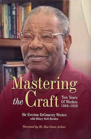 Mastering the Craft: Ten Years of Weekes 1948-1958