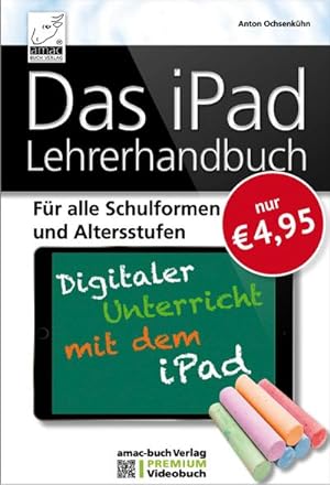 Imagen del vendedor de Das iPad Lehrerhandbuch : Fr alle Schulformen und Altersstufen - Inklusive Lernvideos fr schnellen Erfolg! a la venta por Smartbuy