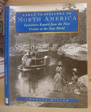 Early Travellers In North America - Eyewitness Reports From The First Visitors To The New World