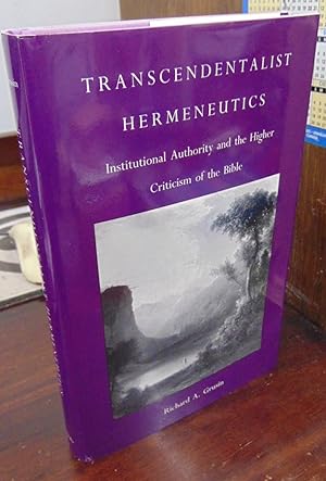 Transcendentalist Hermeneutics: Institutional Authority and the Higher Criticism of the Bible