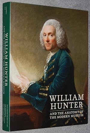 William Hunter and the anatomy of the modern museum