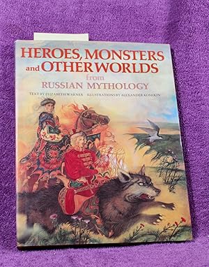 Bild des Verkufers fr Heroes, Monsters, and Other Worlds from Russian Mythology zum Verkauf von THE BOOK VAULT