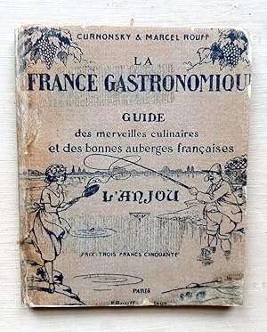 Imagen del vendedor de La France gastronomique. Guide des merveilles culinaires et des bonnes auberges franaises. L'Anjou. a la venta por Le festin de Babette