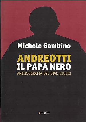 Imagen del vendedor de Andreotti il papa nero. Antibiografia del divo Giulio a la venta por MULTI BOOK