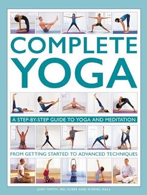 Bild des Verkufers fr Complete Yoga : A step-by-step guide to yoga and meditation, from getting started to advanced techniques zum Verkauf von AHA-BUCH GmbH