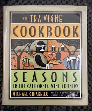 Seller image for The Tra Vigne Cookbook: Seasons in the California Wine Country (inscribed) for sale by The Groaning Board