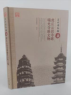 Bild des Verkufers fr THE CULTURAL RELICS OF THE PAGODA OF YUNYAN TEMPLE AND THE PAGODA OF RUIGUANG TEMPLE (TIGER HILL, SUZHOU), COLLECTED BY SUZHOU MUSEUM zum Verkauf von Second Story Books, ABAA
