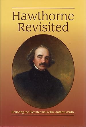 Seller image for HAWTHORNE REVISITED; HONORING THE BICENTENNIAL OF THE AUTHOR'S BIRTH for sale by Columbia Books, ABAA/ILAB, MWABA