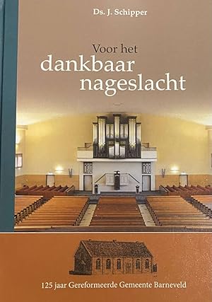 Bild des Verkufers fr Voor het dankbaar nageslacht. 125 jaar Gereformeerde Gemeente Barneveld zum Verkauf von Antiquariaat Schot