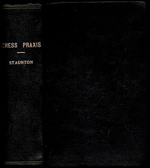 Image du vendeur pour Chess Praxis: a Supplement to the Chess Player's Handbook mis en vente par The Book Collector, Inc. ABAA, ILAB