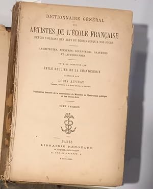 Seller image for Dictionnaire gnral des artistes de l'Ecole franaise depuis l'origine des arts du dessin jusqu' nos jours. Architectes, peintres, sculpteurs, graveurs et lithographes. for sale by studio bibliografico pera s.a.s.