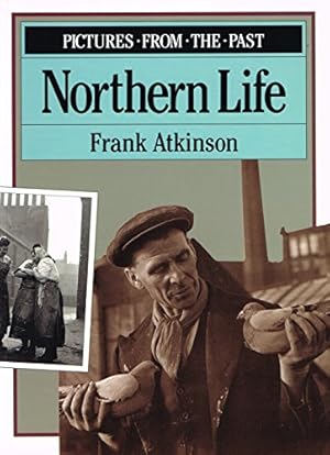 Seller image for NORTHERN LIFE (Pictures from the past) for sale by WeBuyBooks