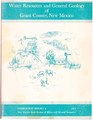 WATER RESOURCES AND GENERAL GEOLOGY OF GRANT COUNTY, NEW MEXICO