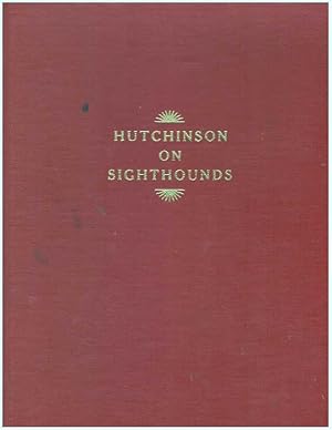 HUTCHINSON ON SIGHTHOUNDS; Hutchinson's Dog Encyclopedia