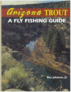 ARIZONA TROUT: A FLY FISHING GUIDE