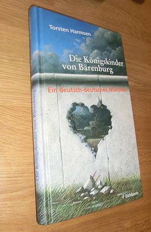 Imagen del vendedor de Die K�nigskinder von B�renburg - Ein deutsch-deutsches M�rchen a la venta por Dipl.-Inform. Gerd Suelmann
