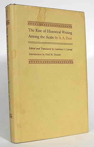 The Rise of Historical Writing Among the Arabs