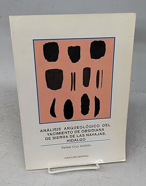 Analisis Arqueologico del Yacimiento de Obsidiana de Sierra de la Navajas, Hidalgo