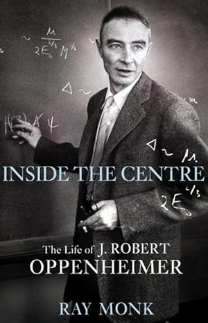 Immagine del venditore per Inside The Centre : The Life of J. Robert Oppenheimer venduto da AHA-BUCH GmbH