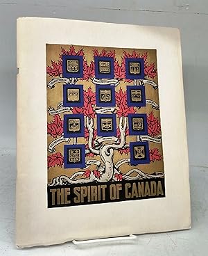 The Spirit of Canada Dominion and Provinces 1939. A Souvenir of Welcome to H. M. King George VI a...