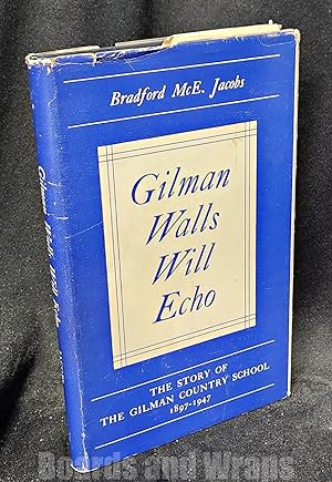 Gilman Walls Will Echo The Story of The Gilman Country School 1897-1947