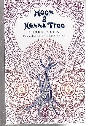 Image du vendeur pour Moon and Henna Tree (CMES Modern Middle East Literatures in Translation) mis en vente par EdmondDantes Bookseller