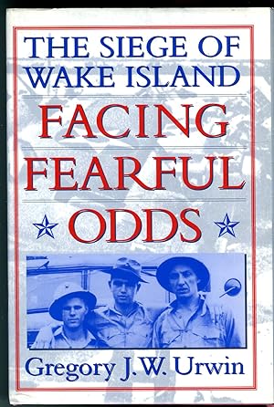 Facing Fearful Odds: The Siege of Wake Island