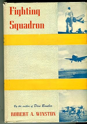 Fighting Squadron: A Sequel to Dive Bomber - a Veteran Squadron Leader's First Hand Account of Ca...