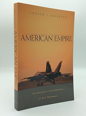 Image du vendeur pour AMERICAN EMPIRE: The Realities and Consequences of U.S. Diplomacy mis en vente par Kubik Fine Books Ltd., ABAA