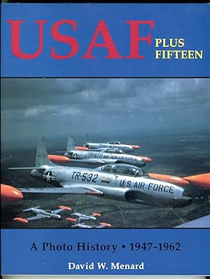 USAF Plus Fifteen: A Photo History, 1947-1962