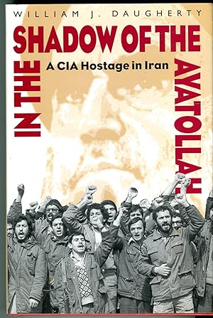 In the Shadow of the Ayatollah: A CIA Hostage in Iran