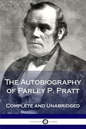 Bild des Verkufers fr The Autobiography of Parley P. Pratt zum Verkauf von -OnTimeBooks-