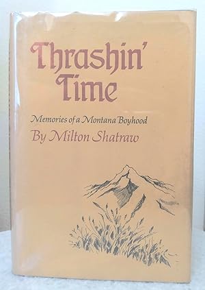 Seller image for Thrashin' Time: memories of a Montana boyhood for sale by Structure, Verses, Agency  Books