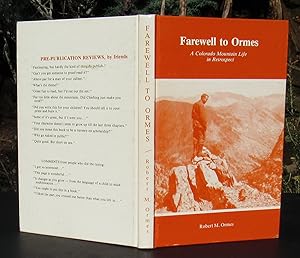 Farewell To Ormes. A Colorado Mountain Life In Retrospect --- 1984 FIRST EDITION SIGNED HARDCOVER