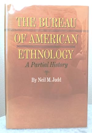 Seller image for The Bureau of American Ethnology: A Partial History for sale by Structure, Verses, Agency  Books