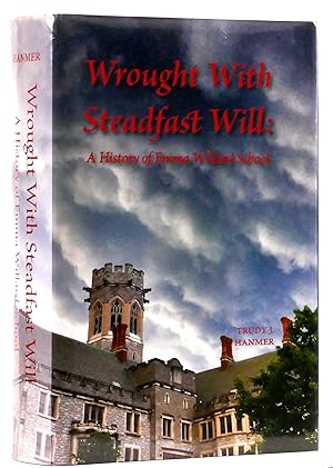 Seller image for Wrought With Steadfast Will: A History of Emma Willard School for sale by Black Falcon Books