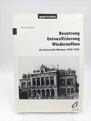 Bild des Verkufers fr Besatzung - Entnazifizierung - Wiederaufbau Die Universitt Mnster 1945-1952 zum Verkauf von Antiquariat Smock