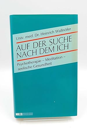 Auf der Suche nach dem Ich Psychotherapie - Meditation - seelische Gesundheit