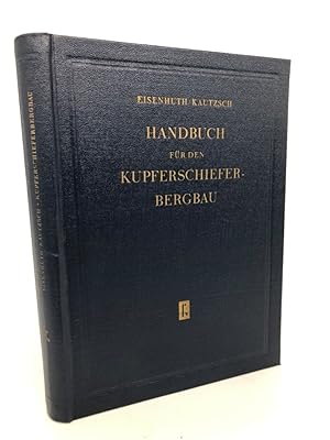 Handbuch für den Kupferschieferbergbau. Mit 217 Bildern und einer beigelegten farbigen Falttafel ...